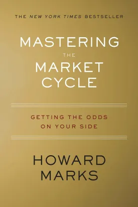 Mastering The Market Cycle: Getting the Odds on Your Side Hardcover  Illustrated, October 2, 2018